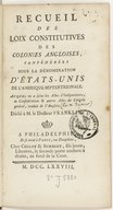 Recueil des loix constitutives des colonies angloises, confédérées sous la dénomination d'États-Unis de l'Amérique septentrionale 1778