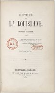 Histoire de la Louisiane  C. Gayarré. 1846-1847