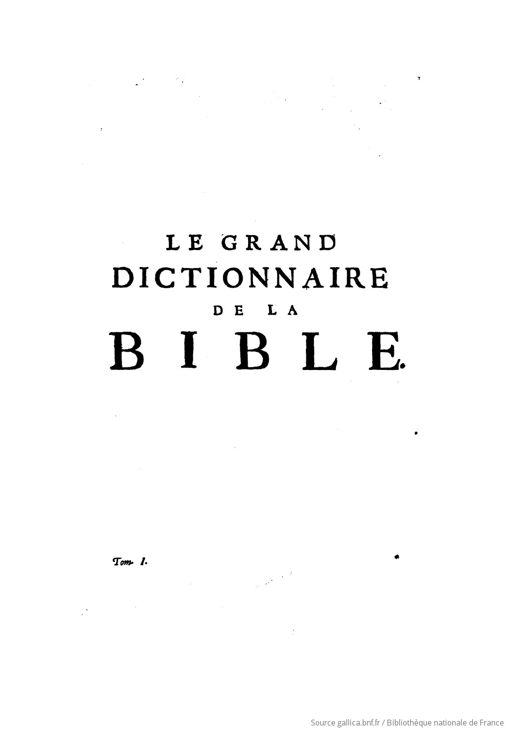 Notice Bibliographique Le Grand Dictionnaire De La Bible, Ou ...