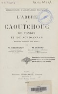 L'Arbre à caoutchouc du Tonkin et du Nord-Annam  P. Eberhardt. 1910