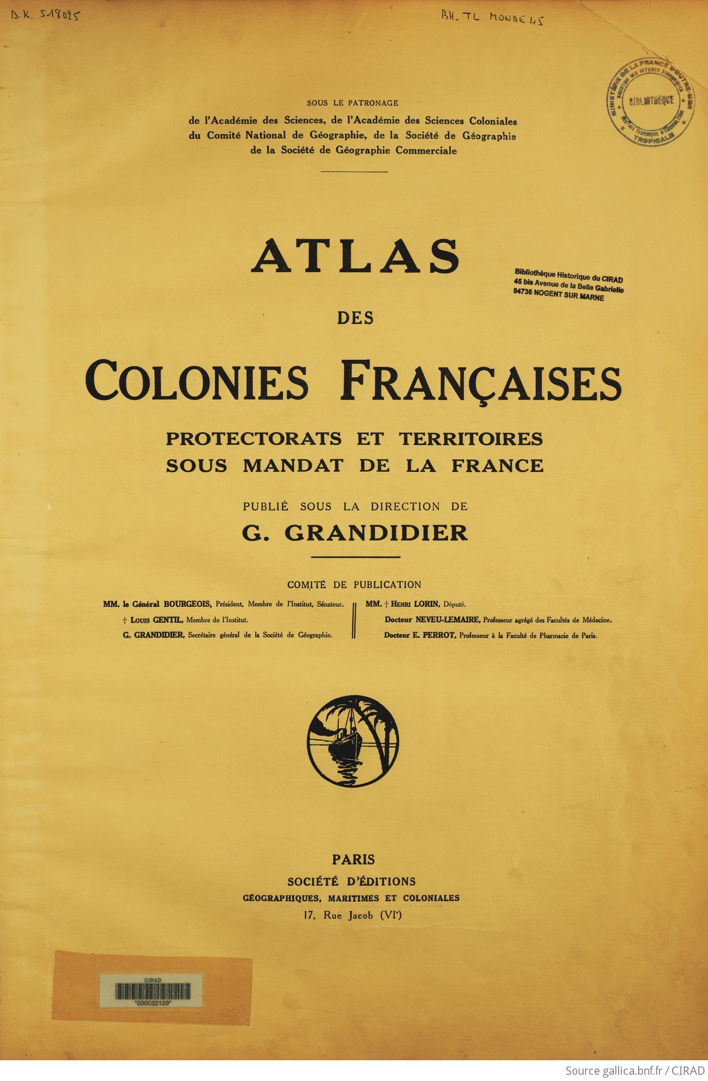 Atlas des colonies françaises, protectorats et territoires sous mandat de la France , publié sous la direction de G. Grandidier...