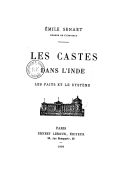 Les castes dans l'Inde : les faits et le système E. Senart. 1896