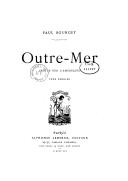 Outre-mer : notes sur l'Amérique  P. Bourget. 1895