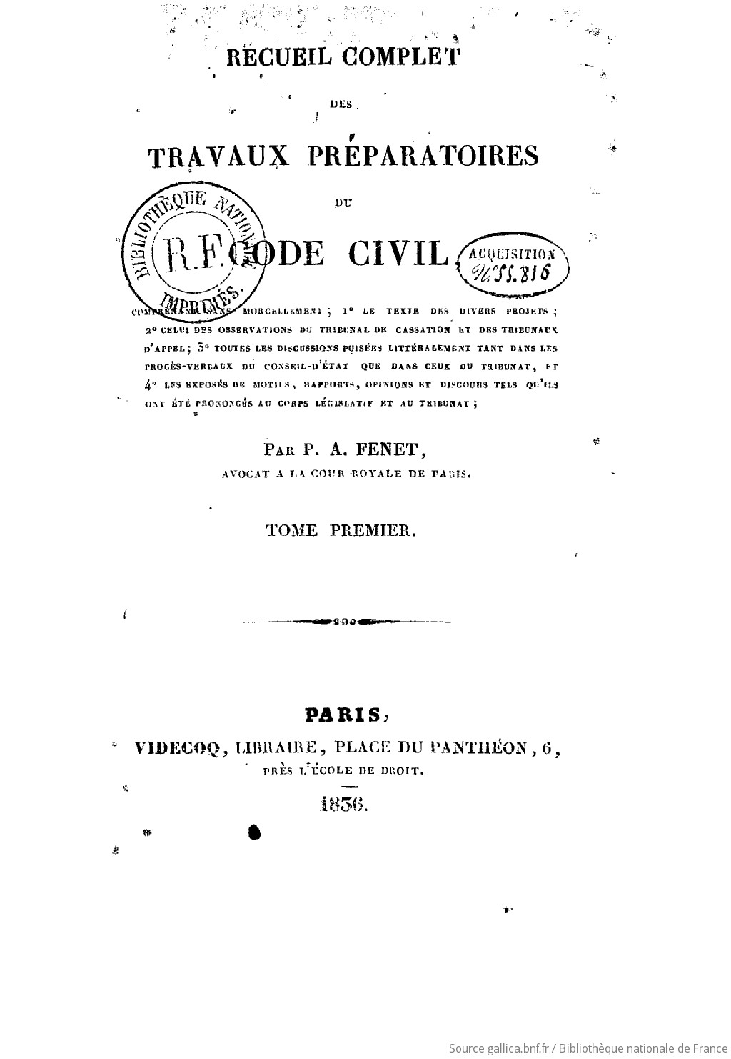 Recueil complet des travaux préparatoires du code civil : suivi d'une  édition de ce code, a laquelle sont ajoutés les lois, décrets et  ordonnances formant le complément de la législation civile