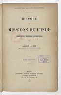 Histoire des missions de l'Inde, Pondichéry, Maïssour, Coïmbatour <br> A. Launay. 1898