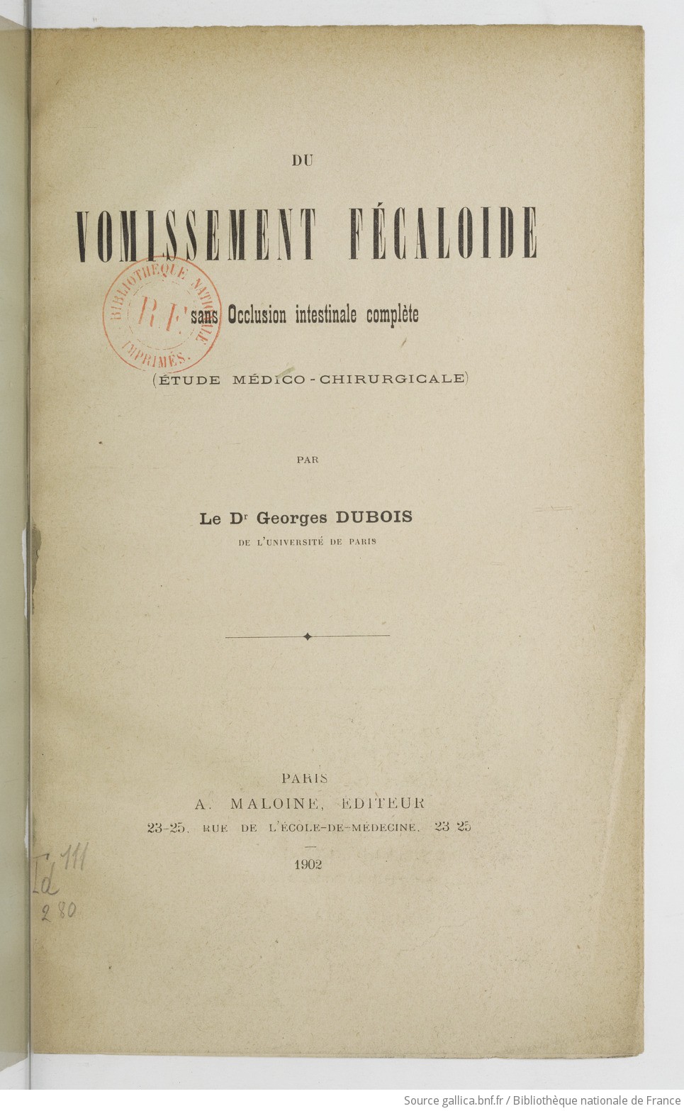 Du Vomissement Fecaloide Sans Occlusion Intestinale Complete Etude Medico Chirurgicale Par Le Dr Georges Dubois Gallica