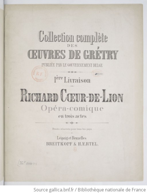 Collection Complète Des Oeuvres De Grétry. 1, Richard Coeur De Lion ...