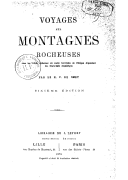 Voyages aux Montagnes Rocheuses, chez les tribus indiennes du vaste territoire de l'Orégon dépendant des Etats-Unis d'Amérique  P. J. de Smet. 1875