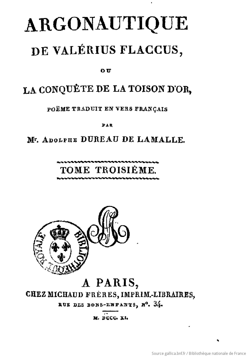 Argonautique de Valérius Flaccus, ou La conquête de la toison d'or. VOL3 / , poëme traduit en vers français par Mr. Adolphe Dureau de Lamalle...