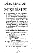 Description du Mississipi , le nombre des villes et colonies établies par les François, les isles, rivières et territoires qui le bordent  C. de Bonrepos. 1720