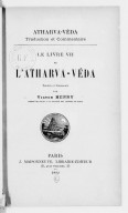  Les livres [VII-XIII] de l'Atharva-Véda. Livres 7, 10 et 12  1891-1896