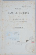 Voyage dans le Haouran et aux bords de la Mer Morte exécuté pendant les années 1857 et 1858  E. Guillaume-Rey. 1860