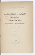 L'Assistance médicale indigène en Indo-Chine, organisation et fonctionnement  P. L. V. Dounon. 1908