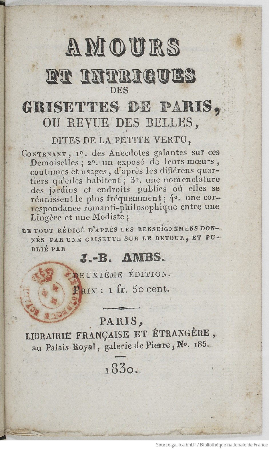 Amours et intrigues des grisettes de Paris, ou Revue des belles, dites de la  petite vertu ...