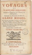 Voyages de François Bernier, contenant la description des États du grand Mogol, de l'Hindoustan, du royaume de Kachemire 1723