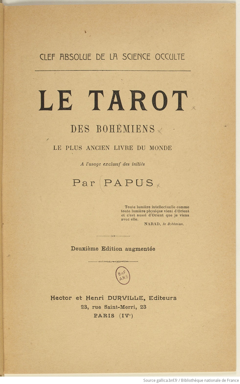 Le Tarot des Bohémiens, le plus ancien livre du monde, à l'usage exclusif  des initiés (2ne édition augmentée) / par Papus