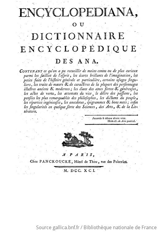 Encyclopediana ou Dictionnaire encyclop dique des ana . Contenant