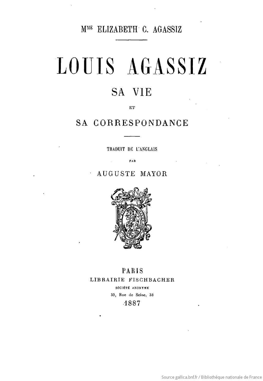 Louis Agassiz Sa Vie Et Sa Correspondance Mme Elizabeth C