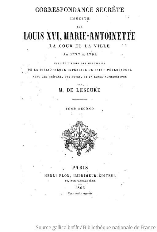 Correspondance Secrète Inédite Sur Louis XVI, Marie-Antoinette, La Cour ...