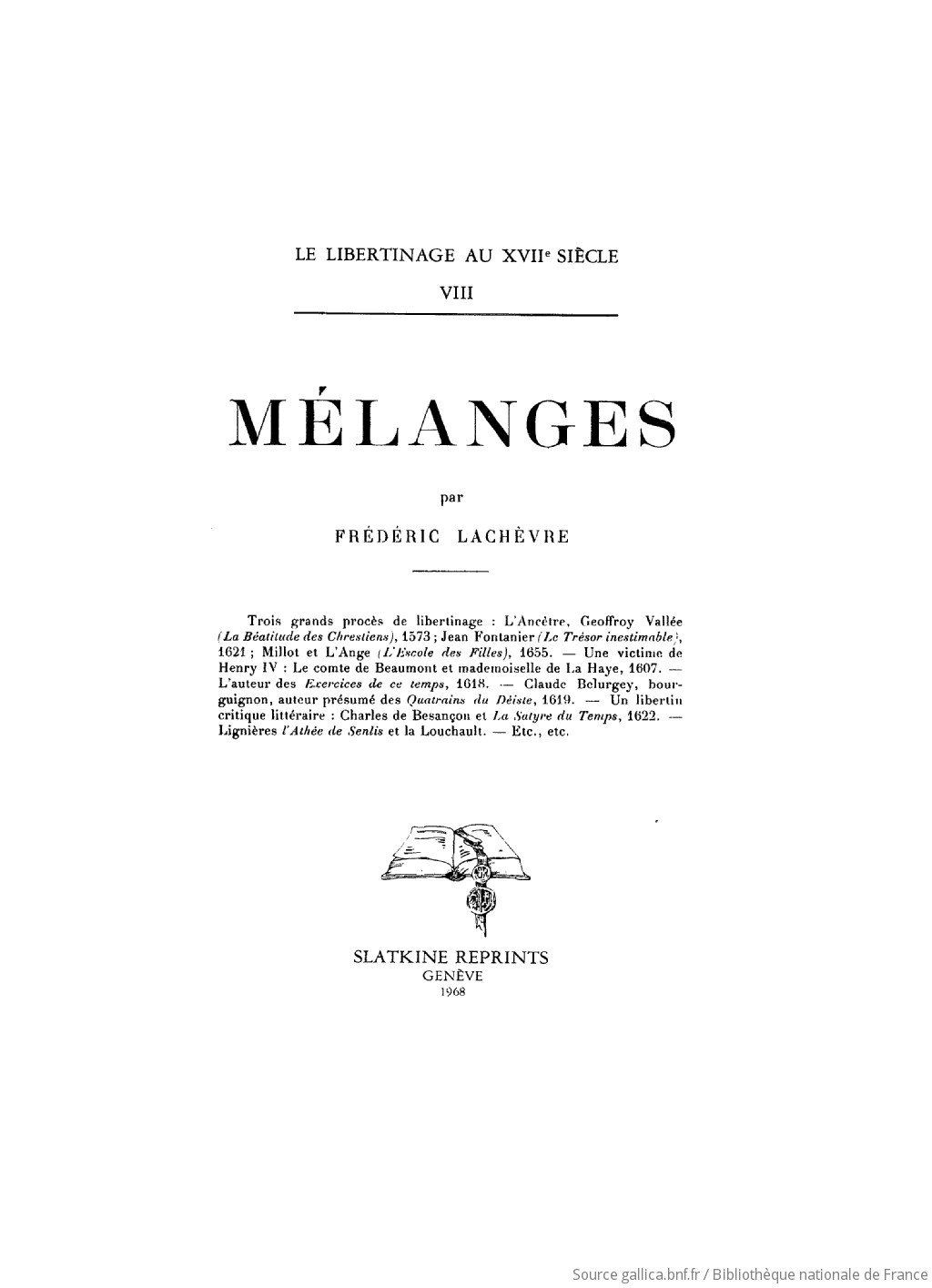 Le libertinage au XVIIe siècle. 8, Mélanges : trois grands procès de  libertinage,... / par Frédéric Lachèvre | Gallica