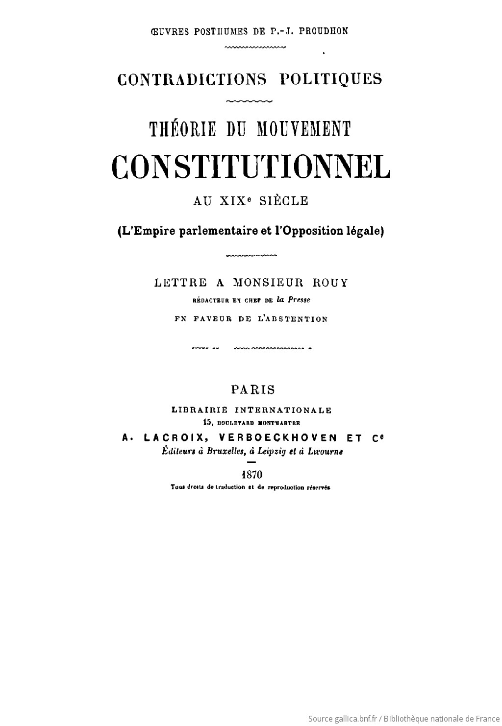 Theorie Du Mouvement Constitutionnel Au 19e Siecle L Empire Parlementaire Et L Opposition Legale Contradictions Politiques Lettre A M Rouy Redacteur En Chef De La Presse En Faveur De L Abstention Du 29