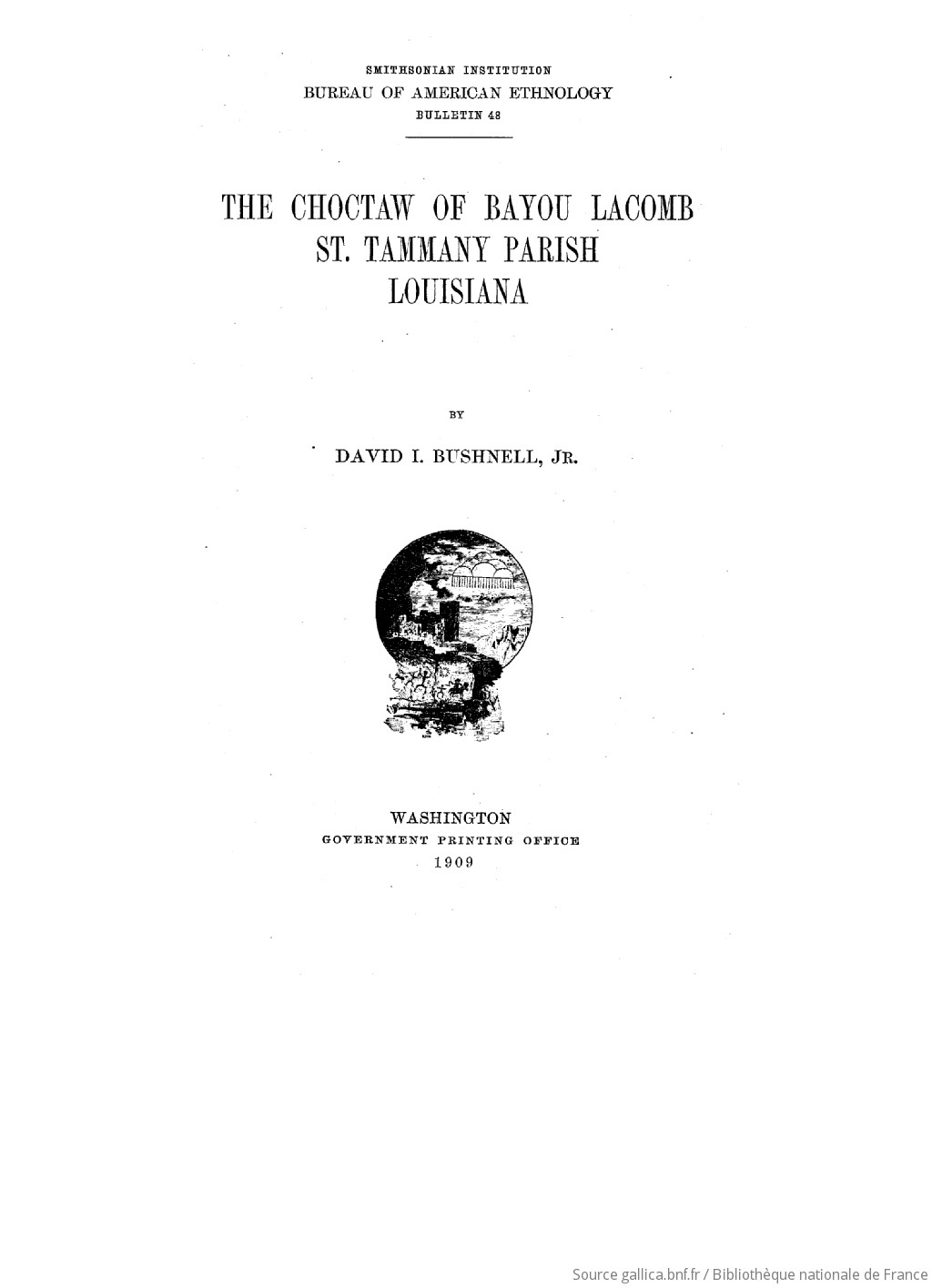 Bulletin. Ethnology. BUSHNELL] THE CHOCTAW OF BAYOU LACOMB