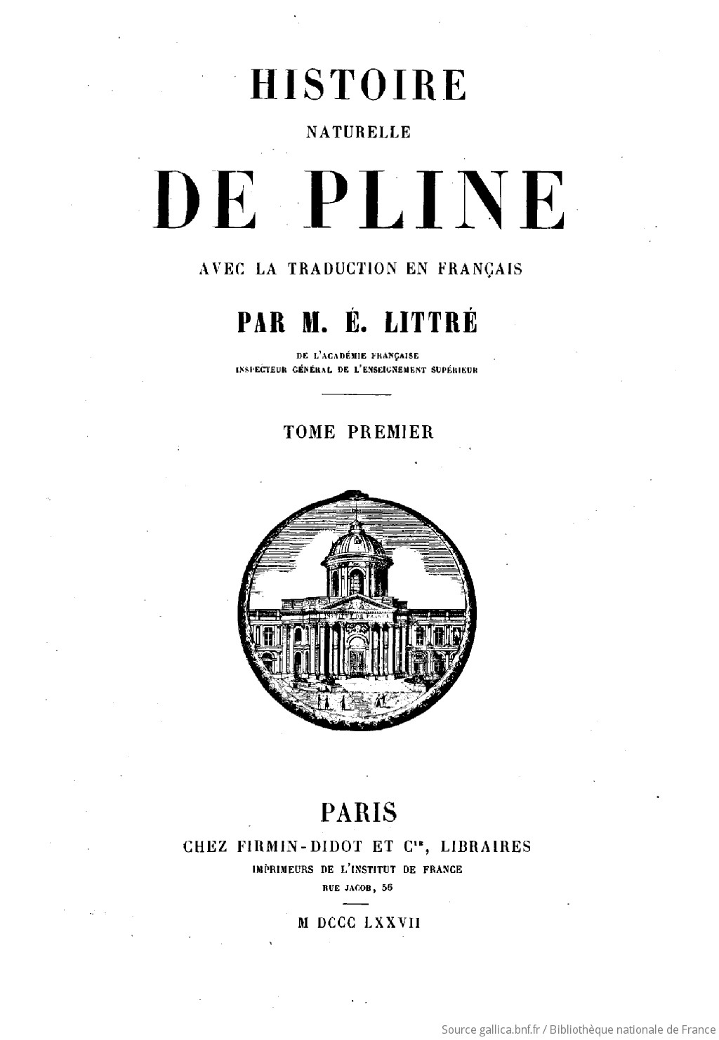 Histoire naturelle de Pline : avec la traduction en français. Tome 1 / par  M. É. Littré,... | Gallica