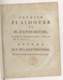 Premier plaidoyer de M. d'Eprémesnil, conseiller au parlement de Paris, neveu de M. de Leyrit ; contre le Sr. de Lally-Tolendal, curateur à la mémoire du feu comte de Lally1780