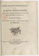 Correspondances de M. Duval d'Eprémesnil avec M. le marquis de Montmorenci & M. le chevalier de Crillon . Publiées par le comte de Lally-Tolendal, avec ses observations  1782