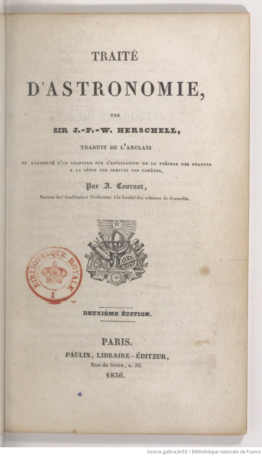 Traité d'astronomie (2e éd.) / par Sir J. F. W. Herschell ["sic"] ; traduit de l'anglais... par A. Cournot,...