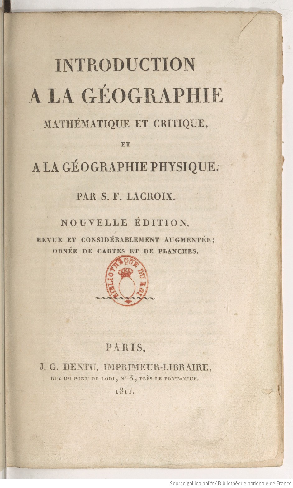 Introduction à la géographie mathématique et critique, et à la géographie physique . Par S.-F. Lacroix. Nouvelle édition...