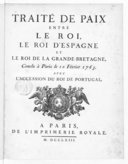 Traité de paix entre le Roi, le roi d'Espagne et le roi de la Grande-Bretagne, conclu à Paris le 10 février 1763 . Avec l'accession du roi de Portugal  1763