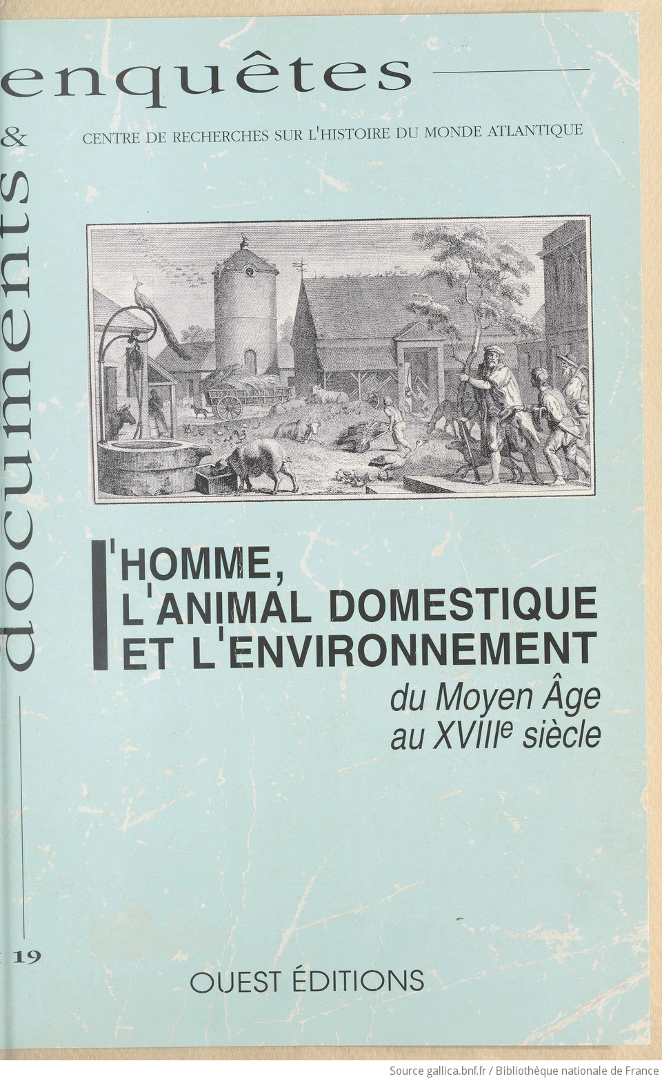 L Homme L Animal Domestique Et L Environnement Du Moyen Age Au Xviiie Siecle Textes Reunis Sous La Responsabilite De Robert Durand Gallica