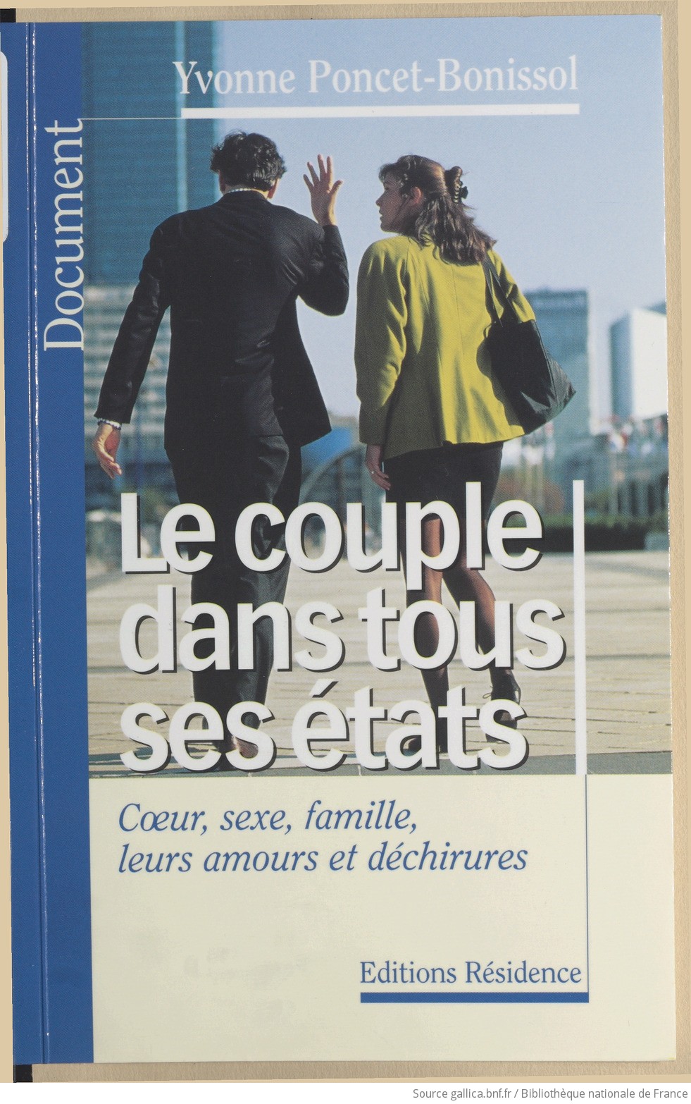 Le couple dans tous ses états : coeur, sexe, famille, leurs amours et  déchirures / Yvonne Poncet-Bonissol | Gallica