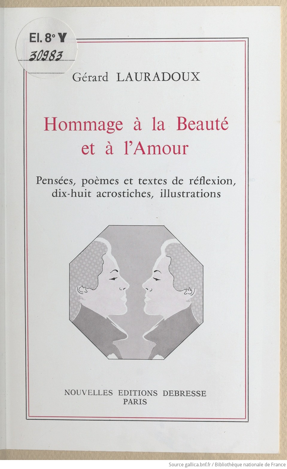 Hommage A La Beaute Et A L Amour Pensees Poemes Et Textes De Reflexion Gerard Lauradoux Gallica