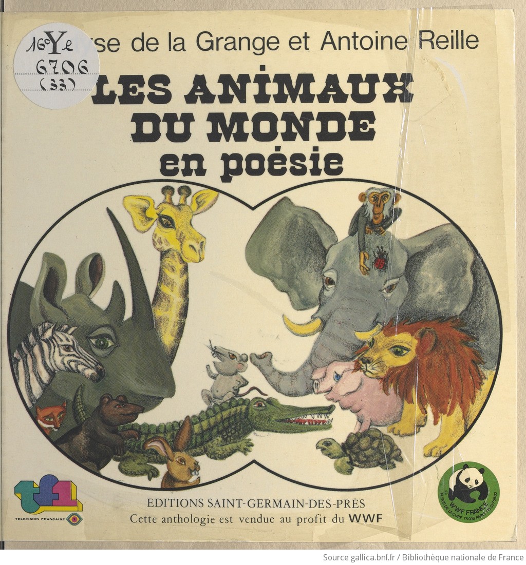 Les Animaux Du Monde En Poesie Poemes Choisis Et Presentes Par Marlyse De La Grange Et Antoine Reille Gallica