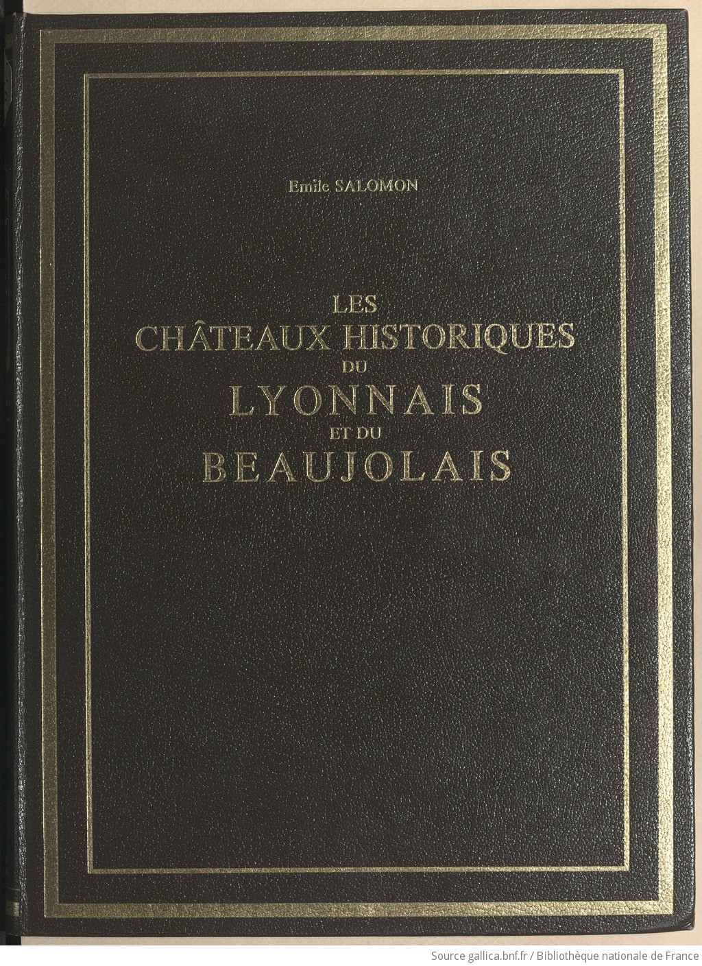 Boos onderschrift Laatste Les Châteaux historiques du Lyonnais et du Beaujolais. Tome 4 / Émile  Salomon... ; illustré de 50 bois... par Marie Granger | Gallica