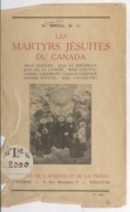 Les martyrs jésuites du Canada  A. Brou. 1925