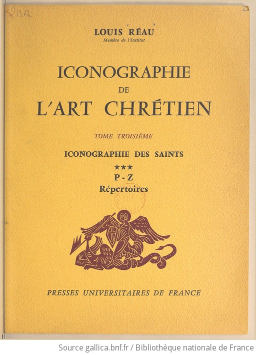 Iconographie de l'art chrétien. 3,3, Iconographie des saints. Tome 