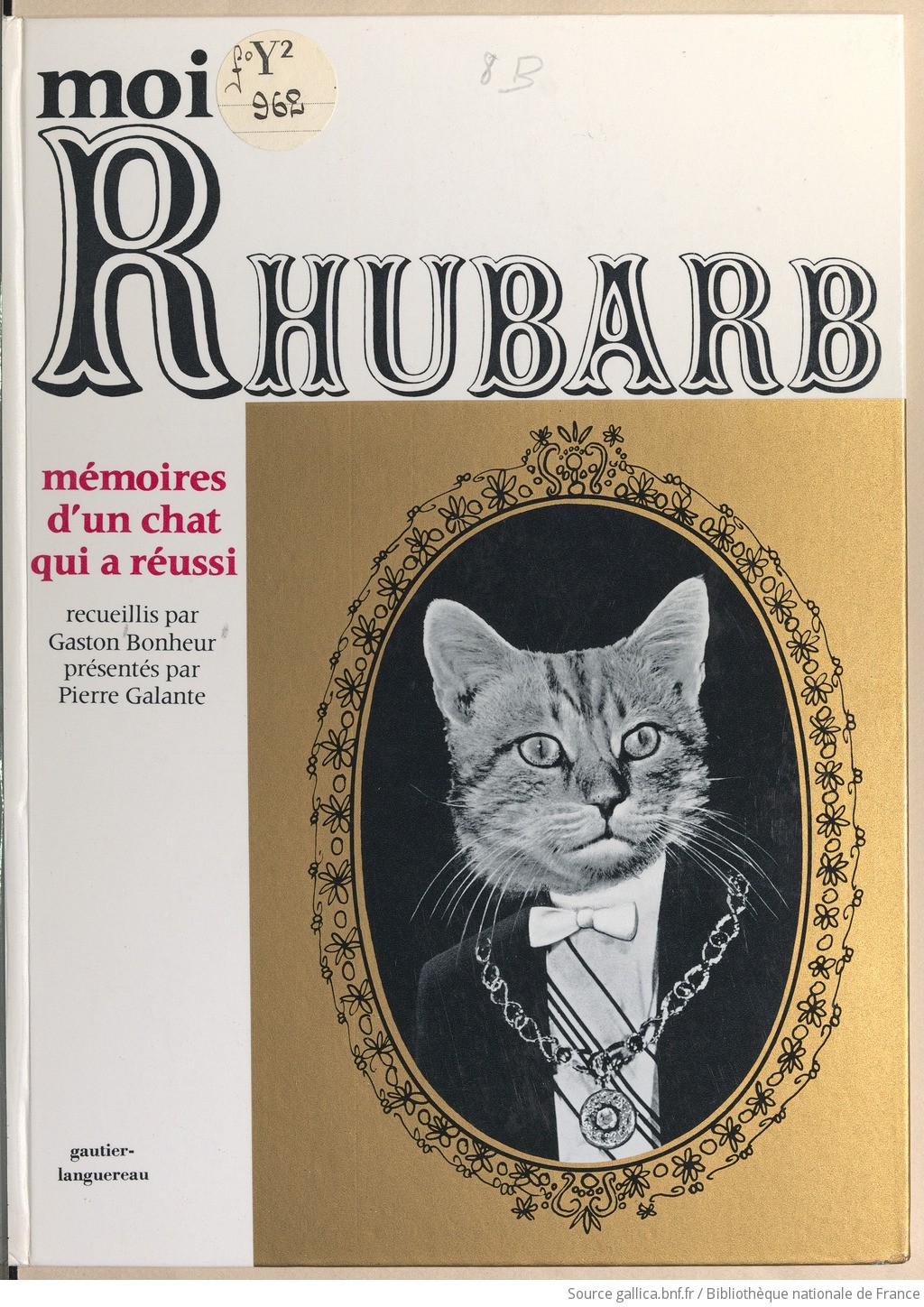 Moi, Rhubarb : mémoires d'un chat qui a réussi / recueillis par
