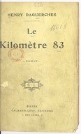 Le kilomètre 83  H. Daguerches. 1913