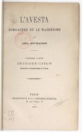 Avesta, Zoroastre et le mazdéisme. Première partie, Introduction, découverte et interprétation de l'AvestaA. Hovelacque. 1878