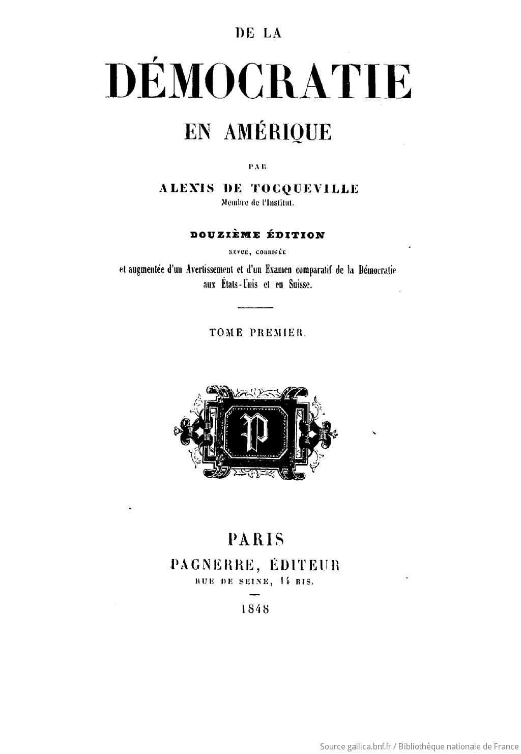 De la démocratie en Amérique. T. 1 / par Alexis de Tocqueville,... | Gallica