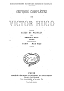 Oeuvres complètes de Victor Hugo. Actes et paroles   V. Hugo. 1880-1926