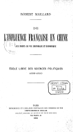 De l'Influence française en Chine aux points de vue historique et économique  R. Maillard. 1900