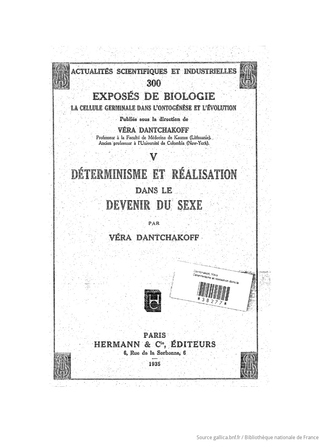 Déterminisme et réalisation dans le devenir du sexe / par Véra  Dantchakoff,... | Gallica