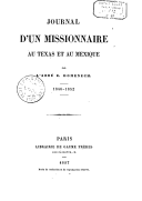 Journal d'un missionnaire au Texas et au Mexique : 1846-1852  E. Domenech. 1857
