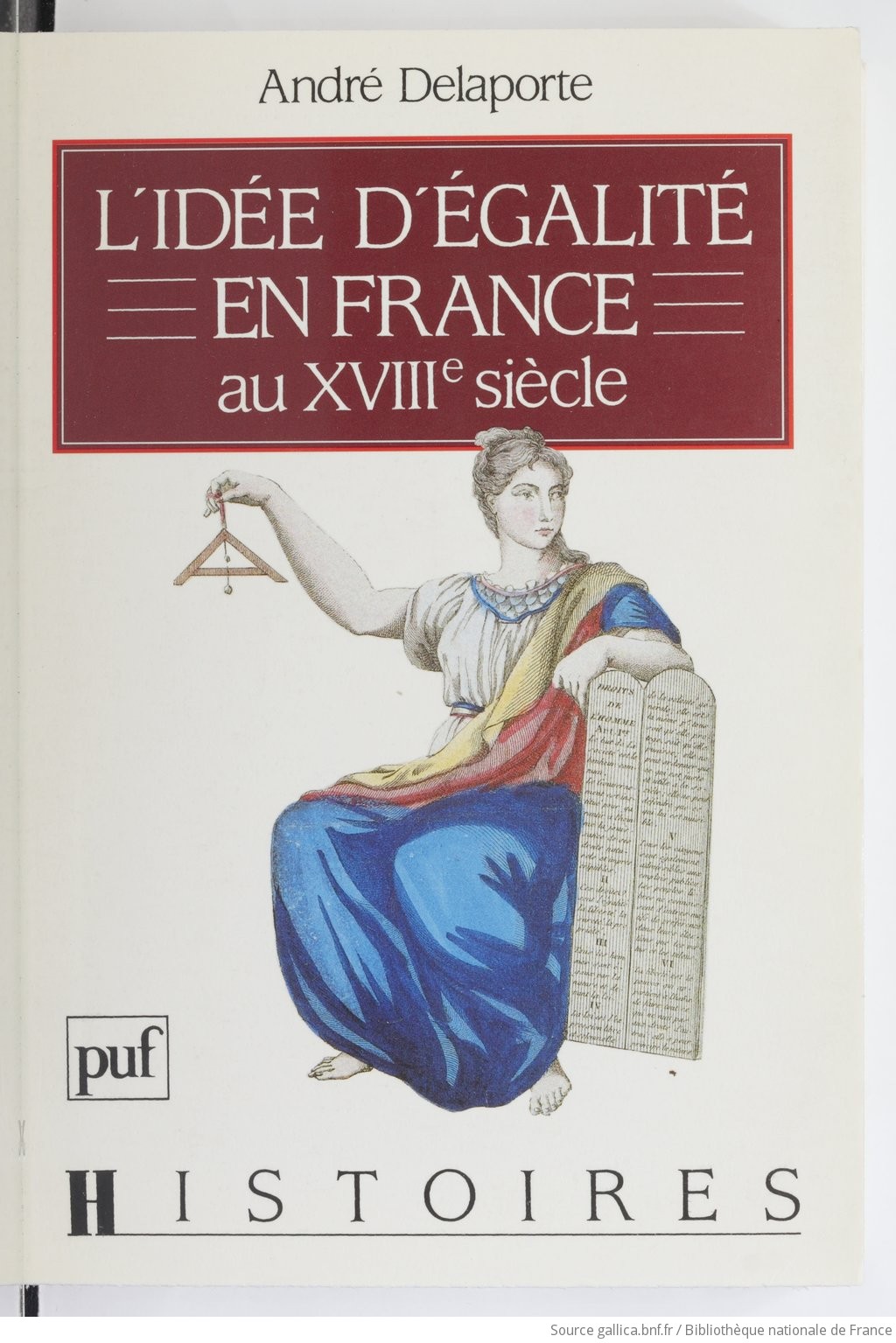 L'idée d'égalité en France au XVIIIe siècle / André Delaporte ;  avant-propos de Pierre Chaunu,... | Gallica