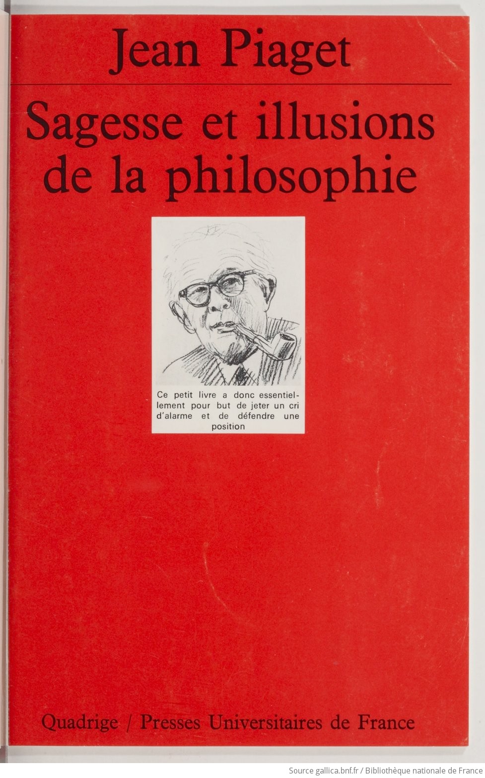 Sagesse et illusions de la philosophie Jean Piaget Gallica