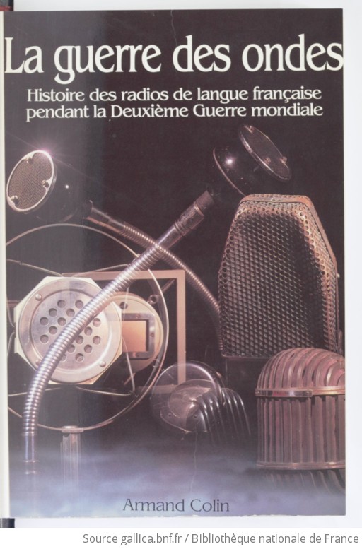 La Guerre Des Ondes : Histoire Des Radios De Langue Française Pendant ...